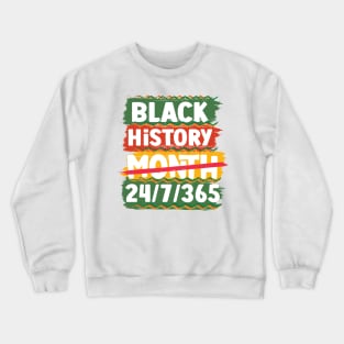 Black History Month 24/7/365 Black men African American Crewneck Sweatshirt